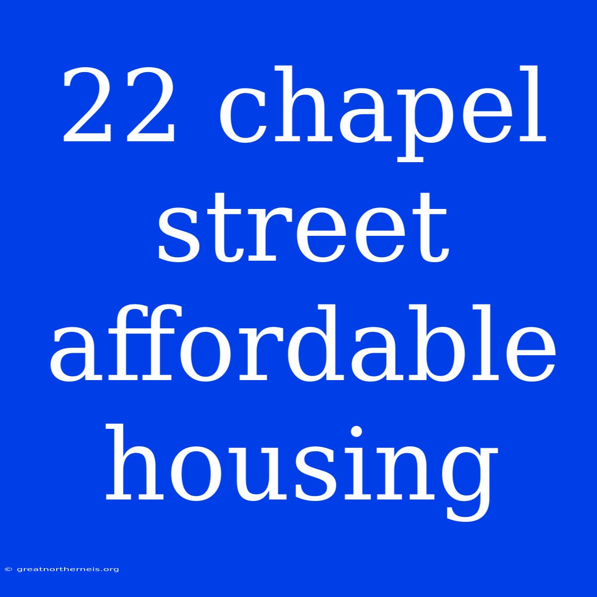 22 Chapel Street Affordable Housing