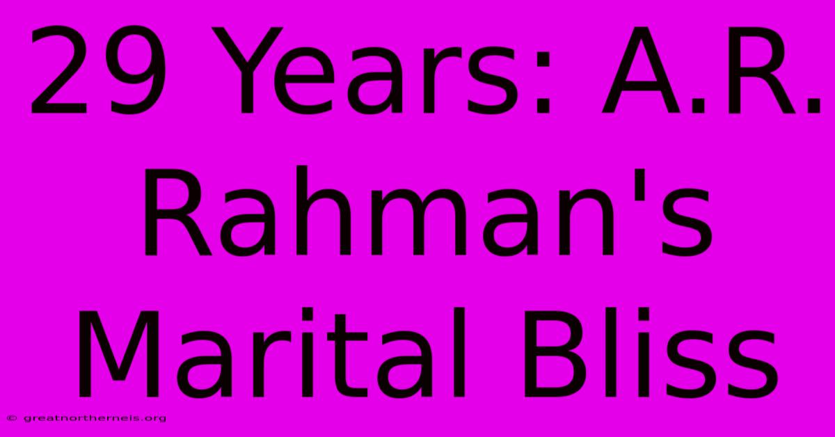 29 Years: A.R. Rahman's Marital Bliss