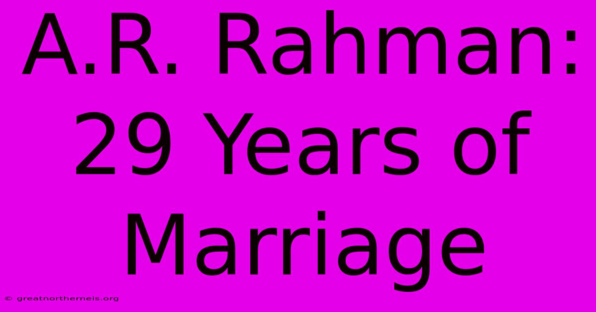 A.R. Rahman: 29 Years Of Marriage