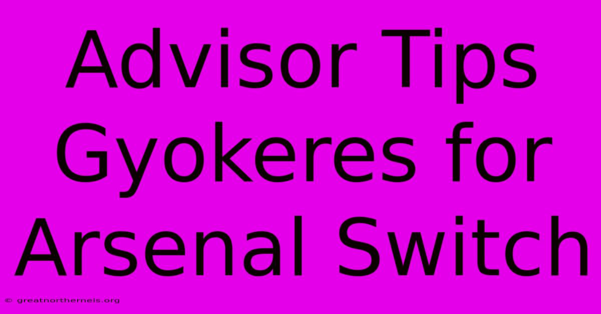 Advisor Tips Gyokeres For Arsenal Switch