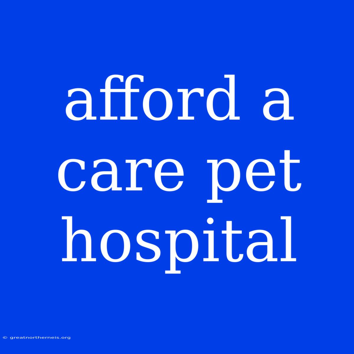 Afford A Care Pet Hospital