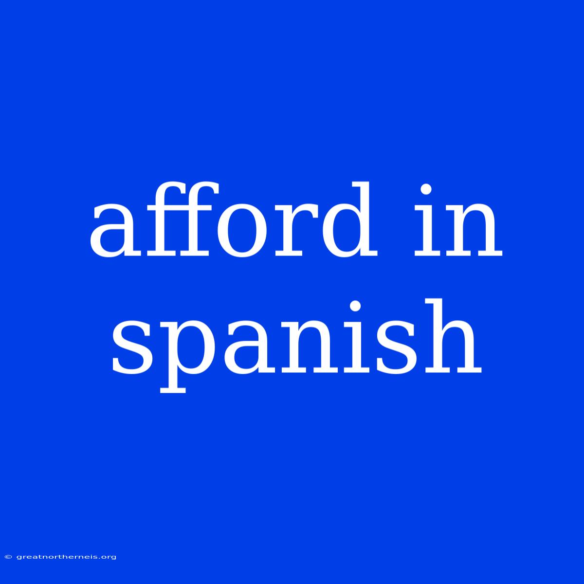 Afford In Spanish