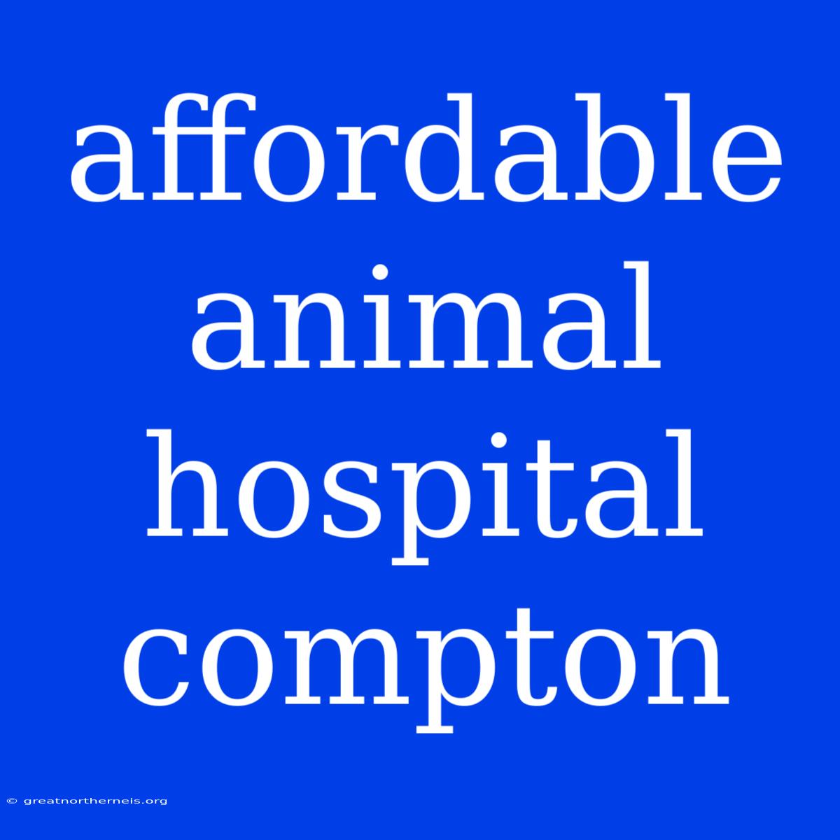 Affordable Animal Hospital Compton