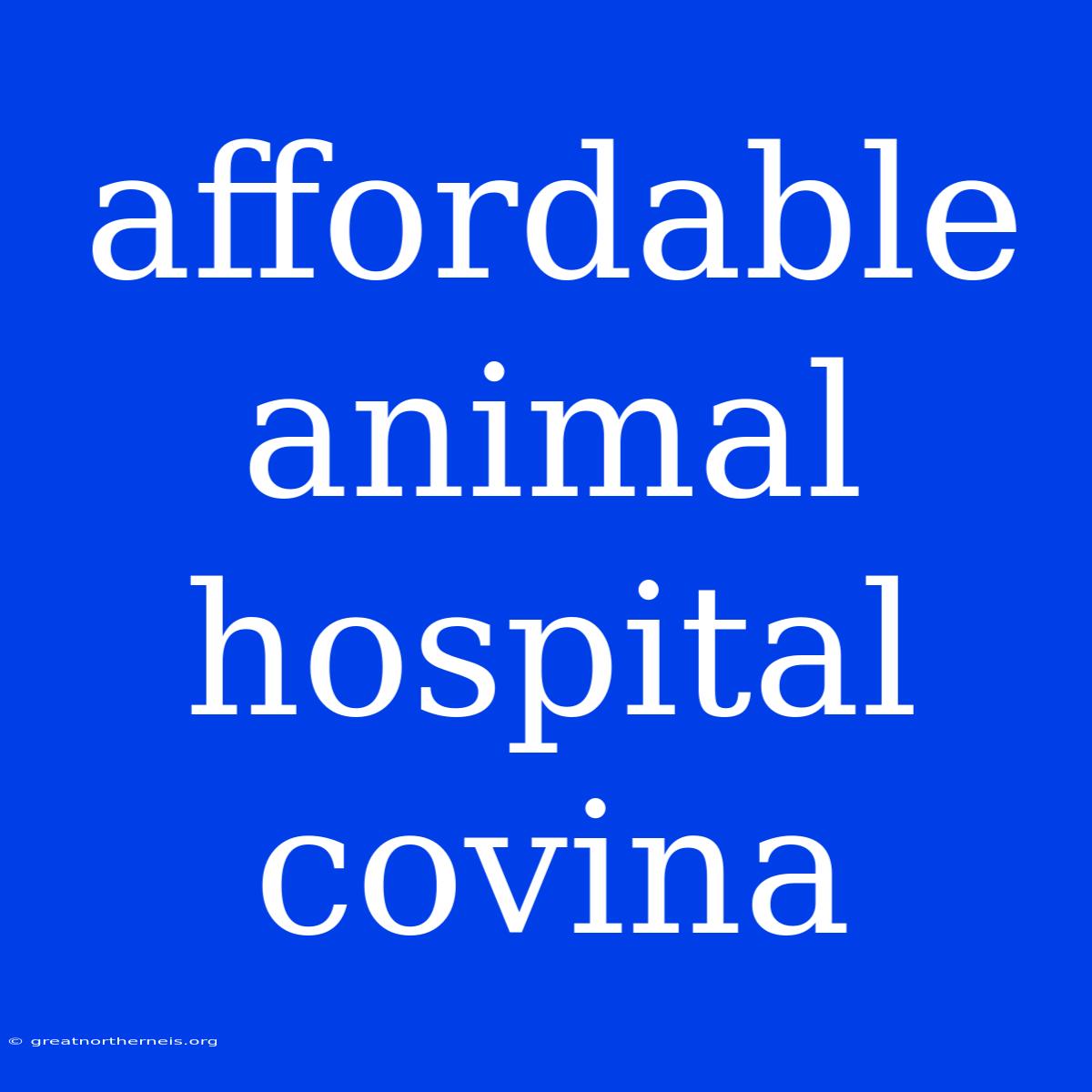 Affordable Animal Hospital Covina