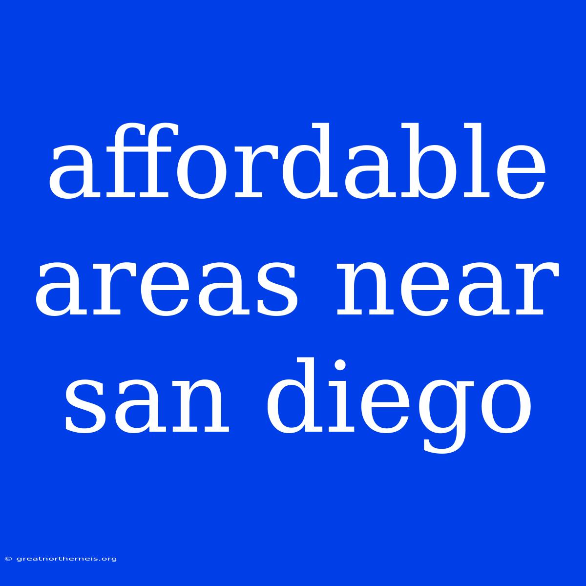 Affordable Areas Near San Diego