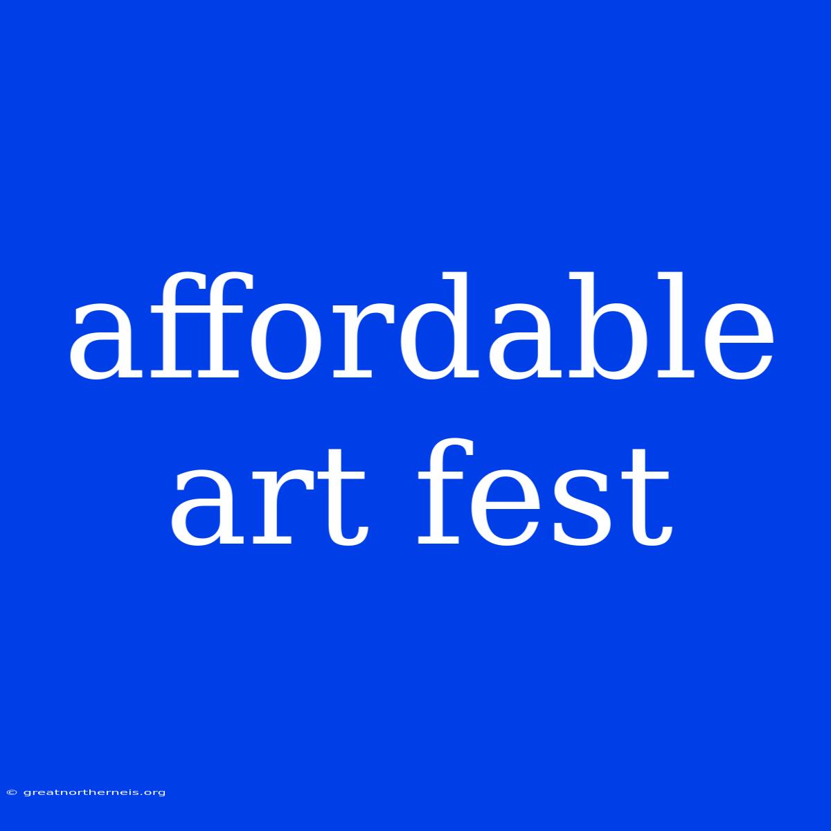 Affordable Art Fest