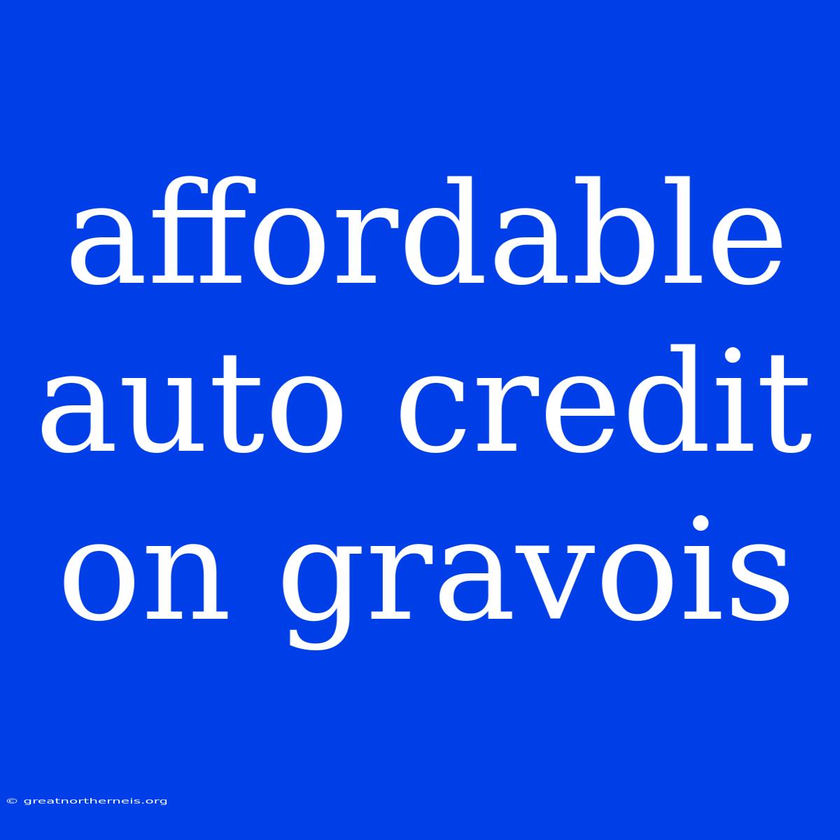 Affordable Auto Credit On Gravois