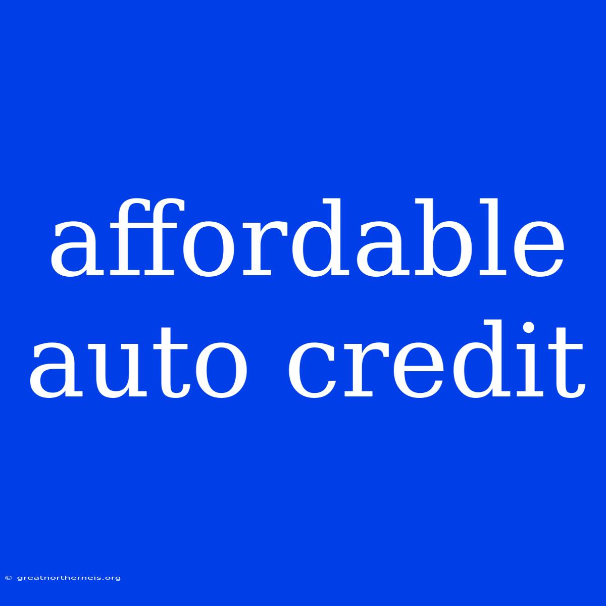 Affordable Auto Credit