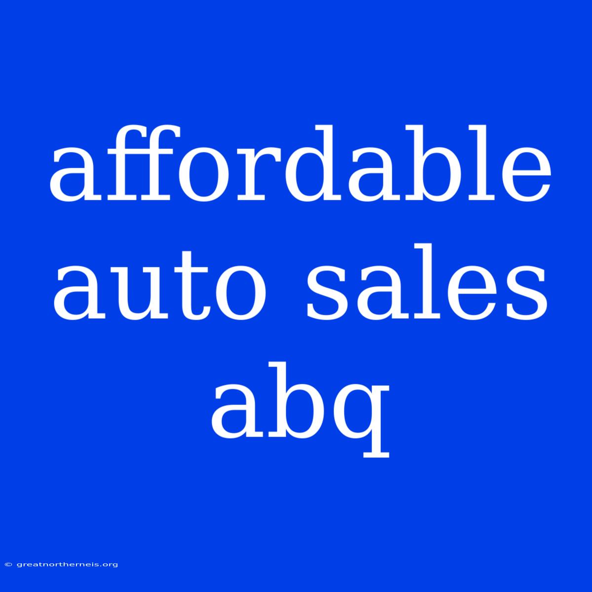 Affordable Auto Sales Abq