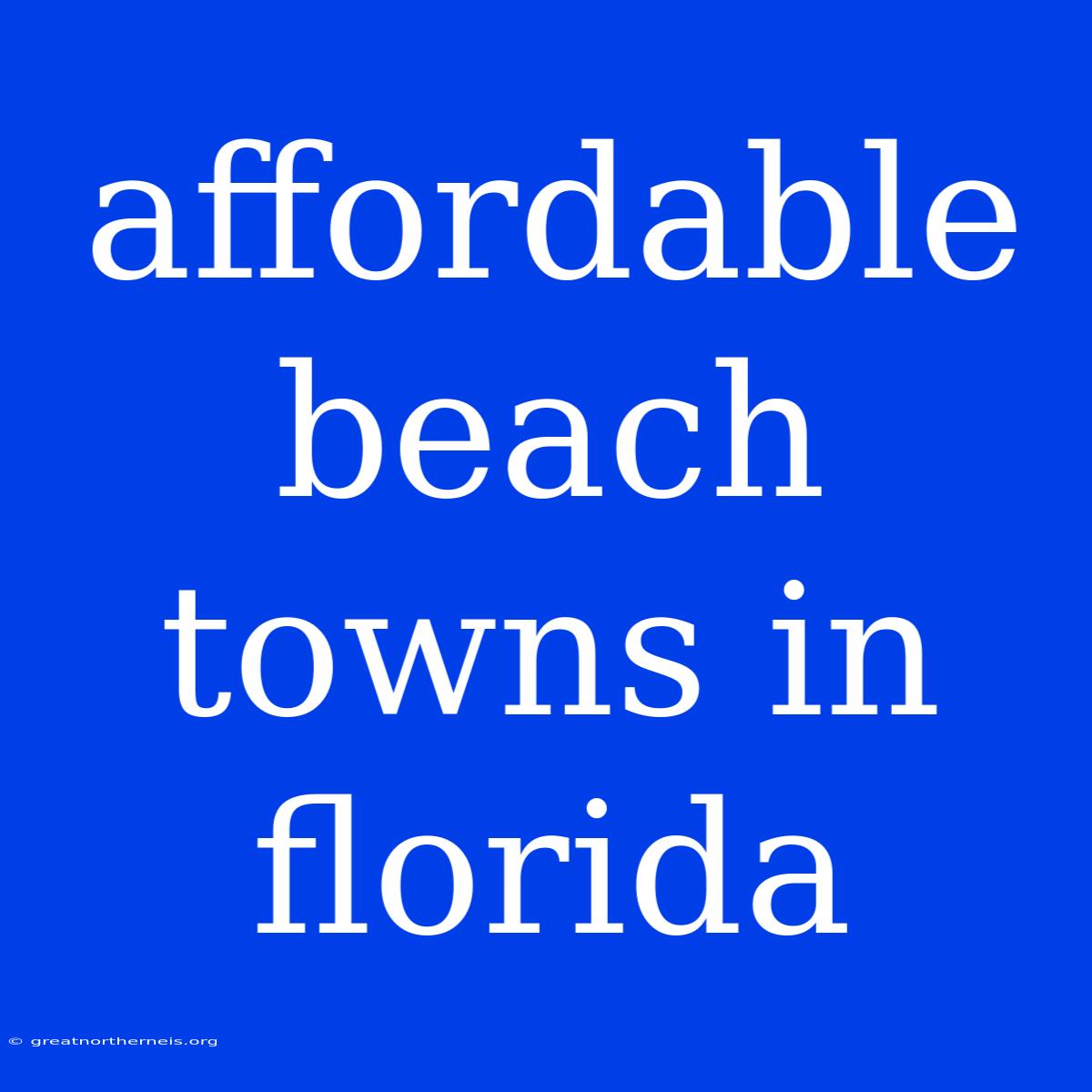 Affordable Beach Towns In Florida