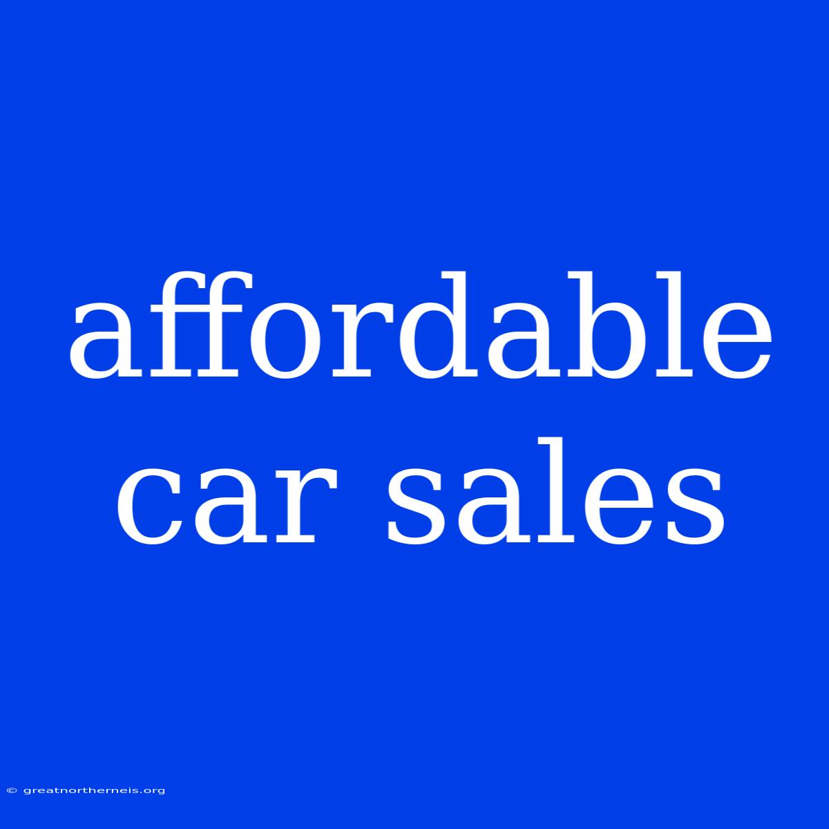 Affordable Car Sales