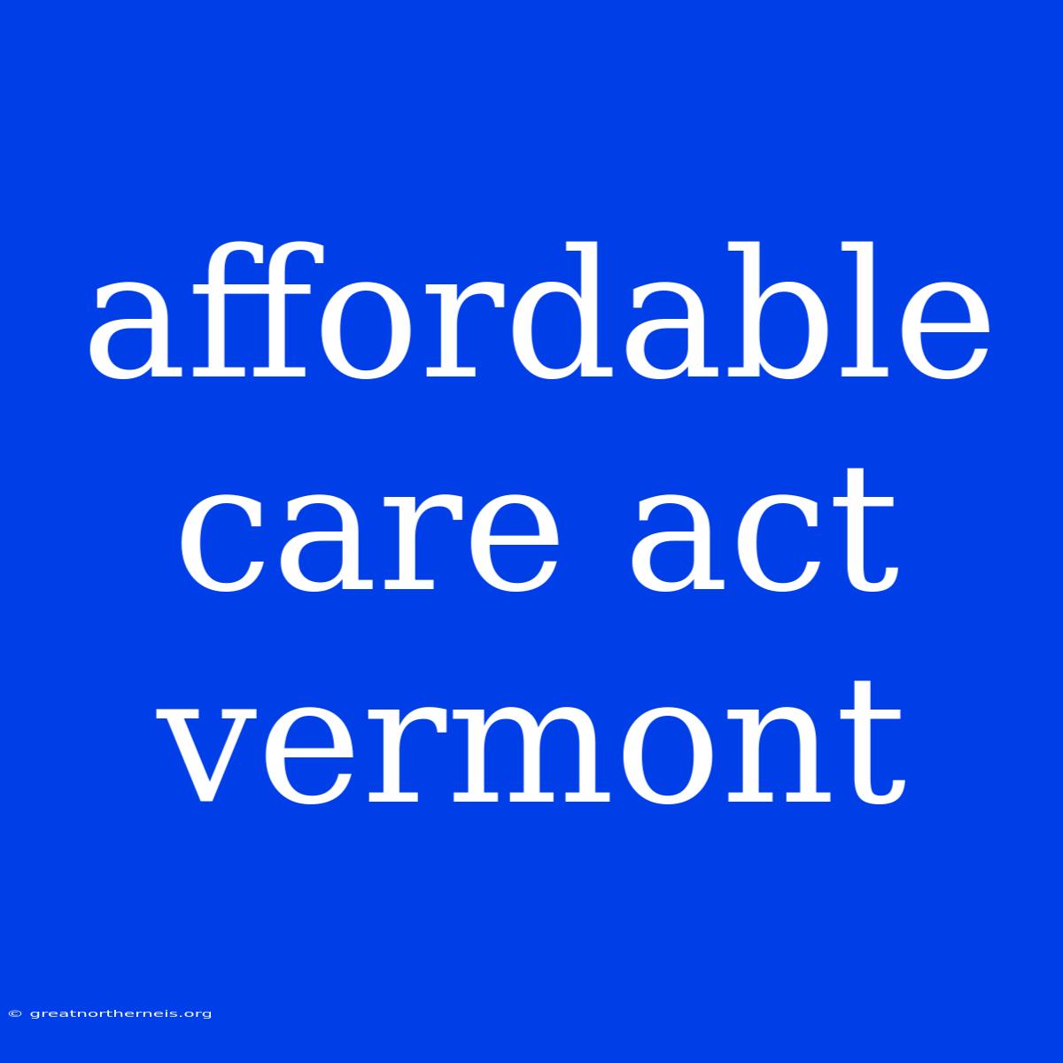 Affordable Care Act Vermont