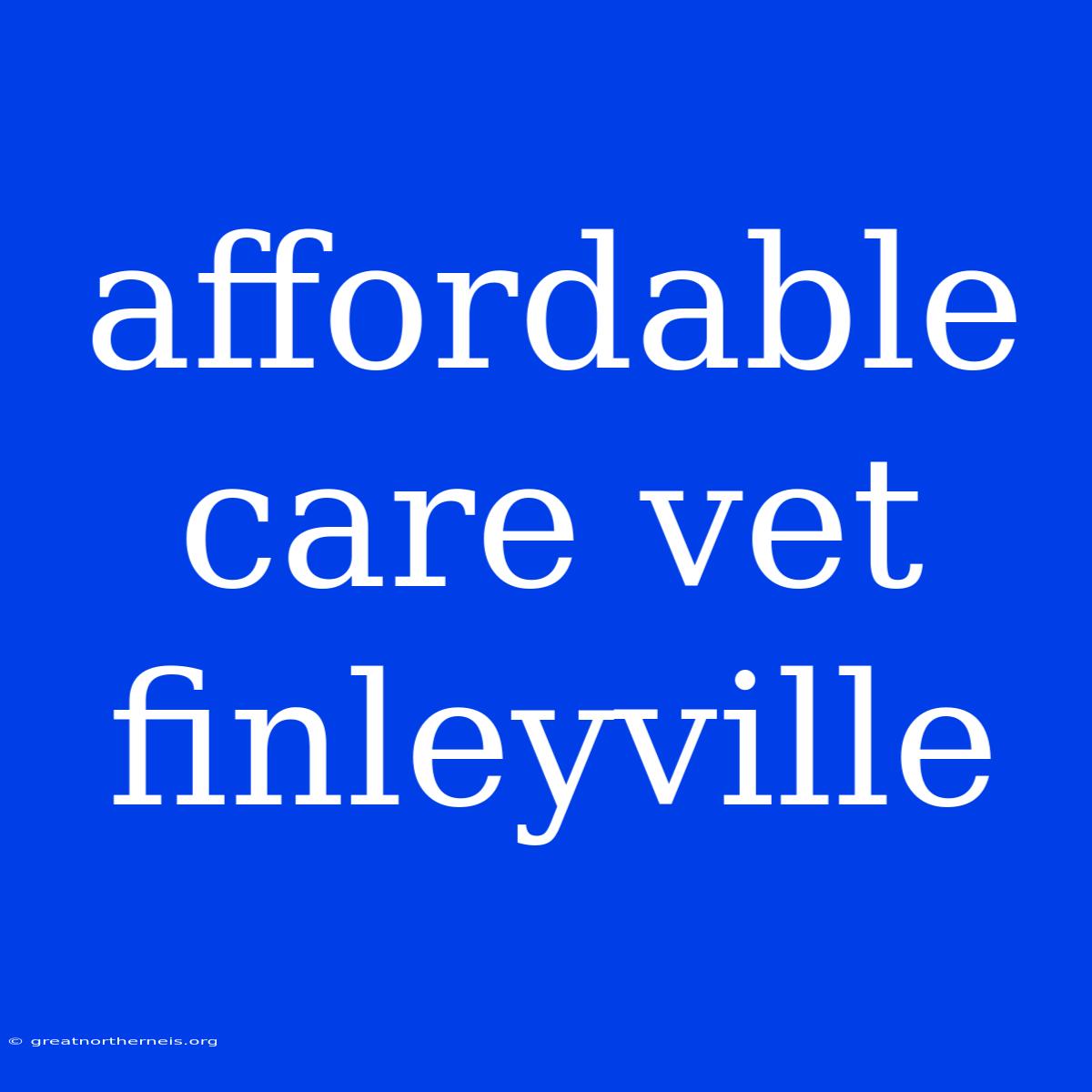 Affordable Care Vet Finleyville