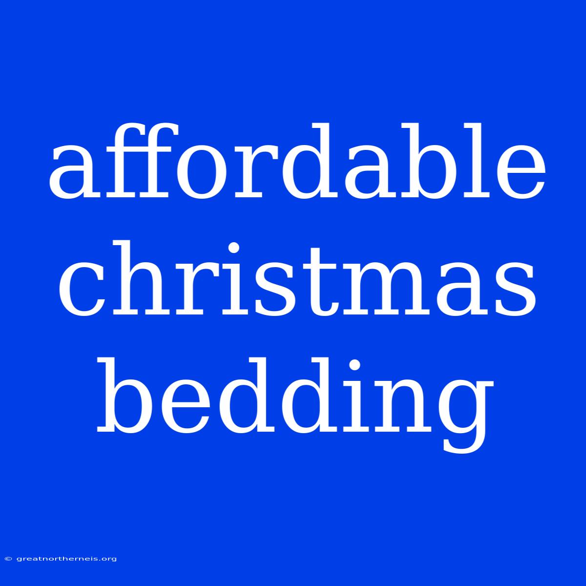 Affordable Christmas Bedding