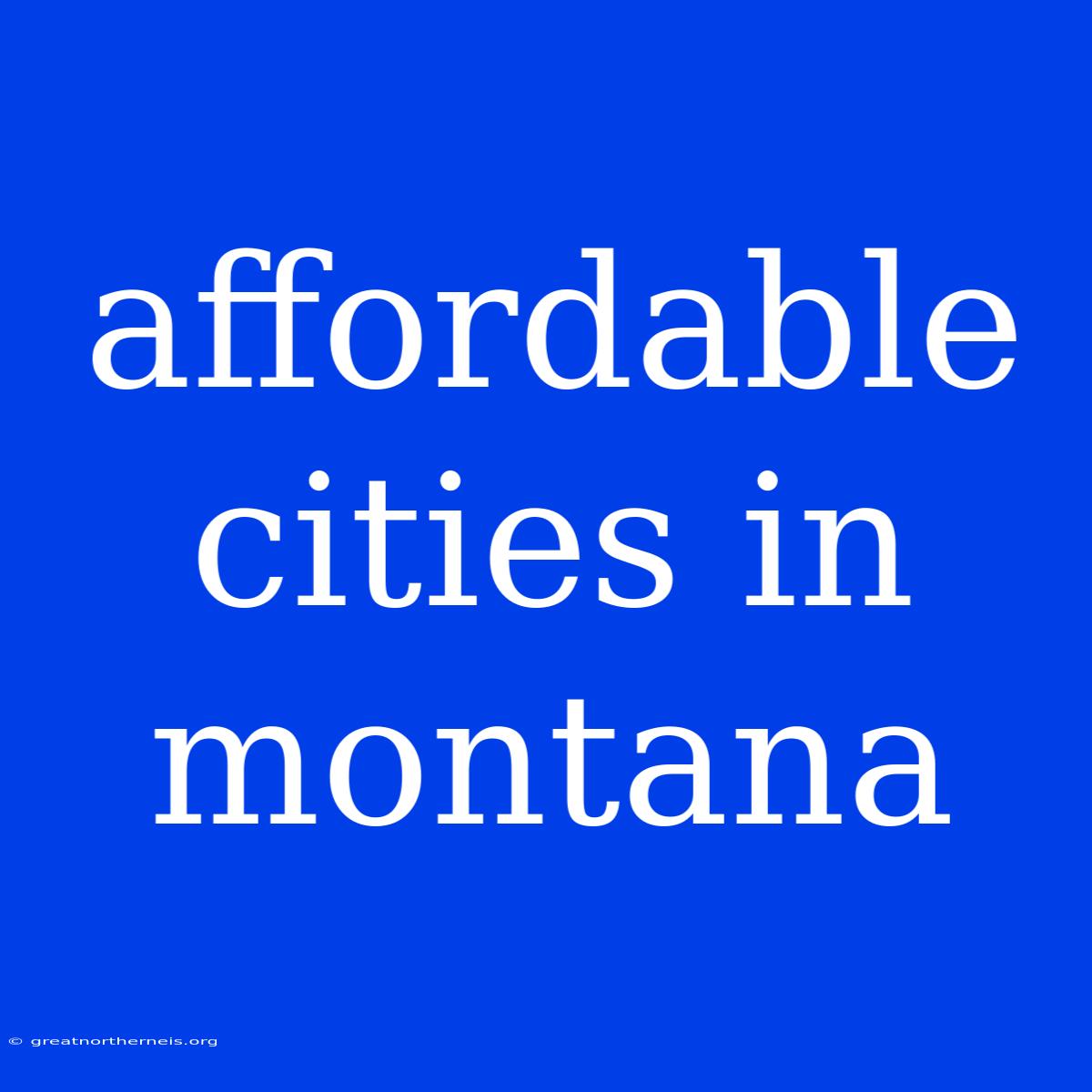 Affordable Cities In Montana