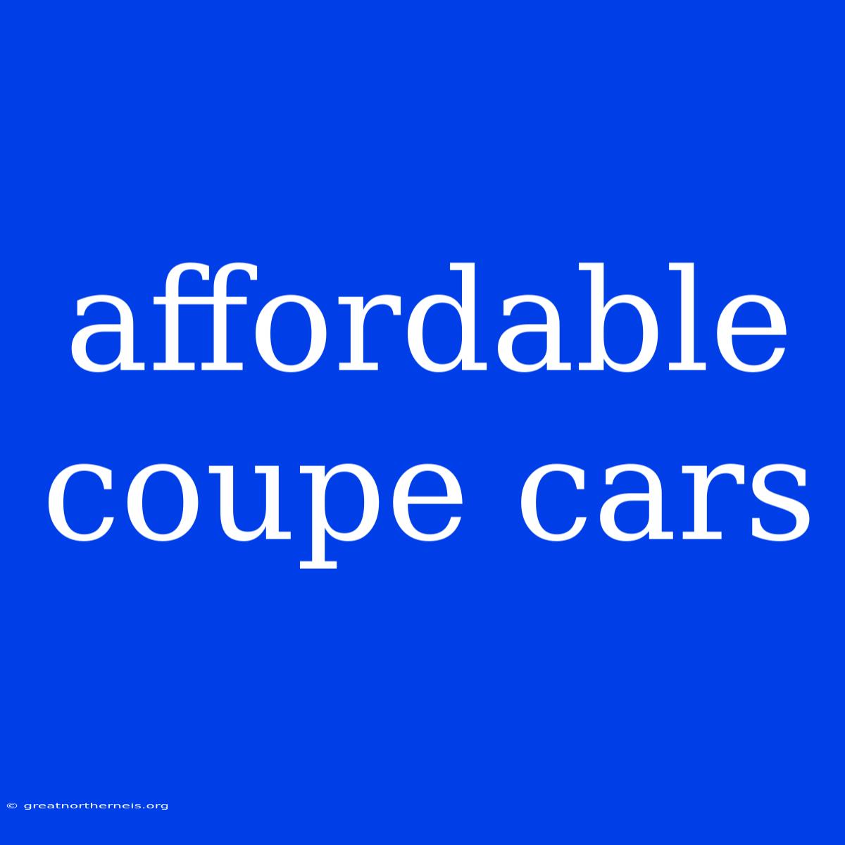 Affordable Coupe Cars