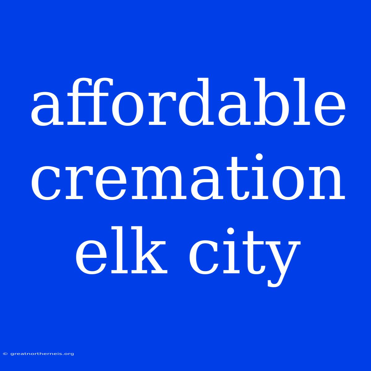 Affordable Cremation Elk City