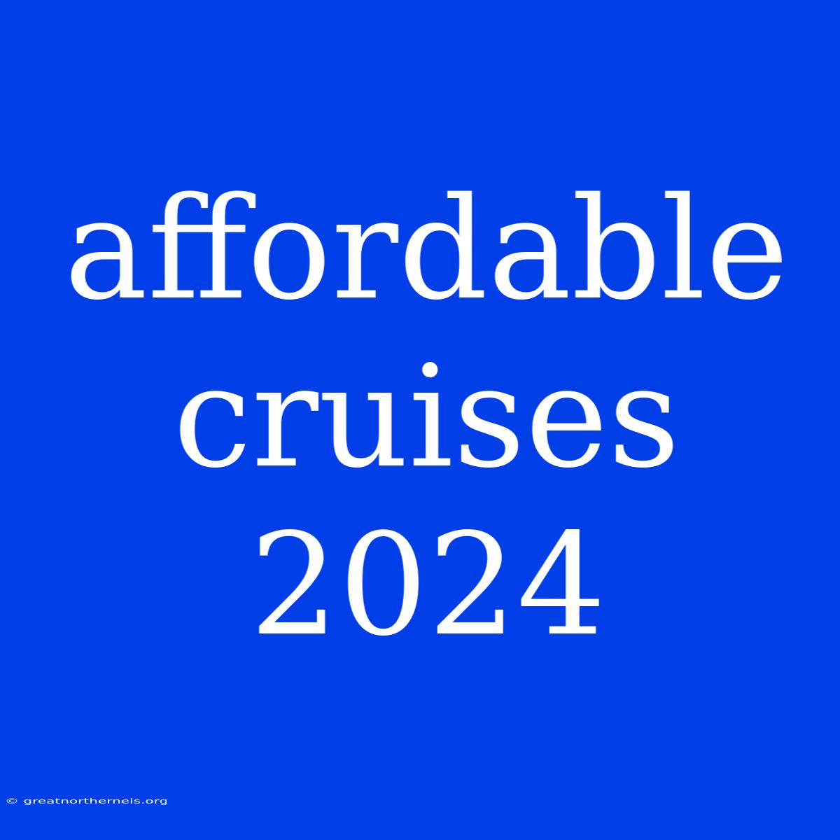 Affordable Cruises 2024