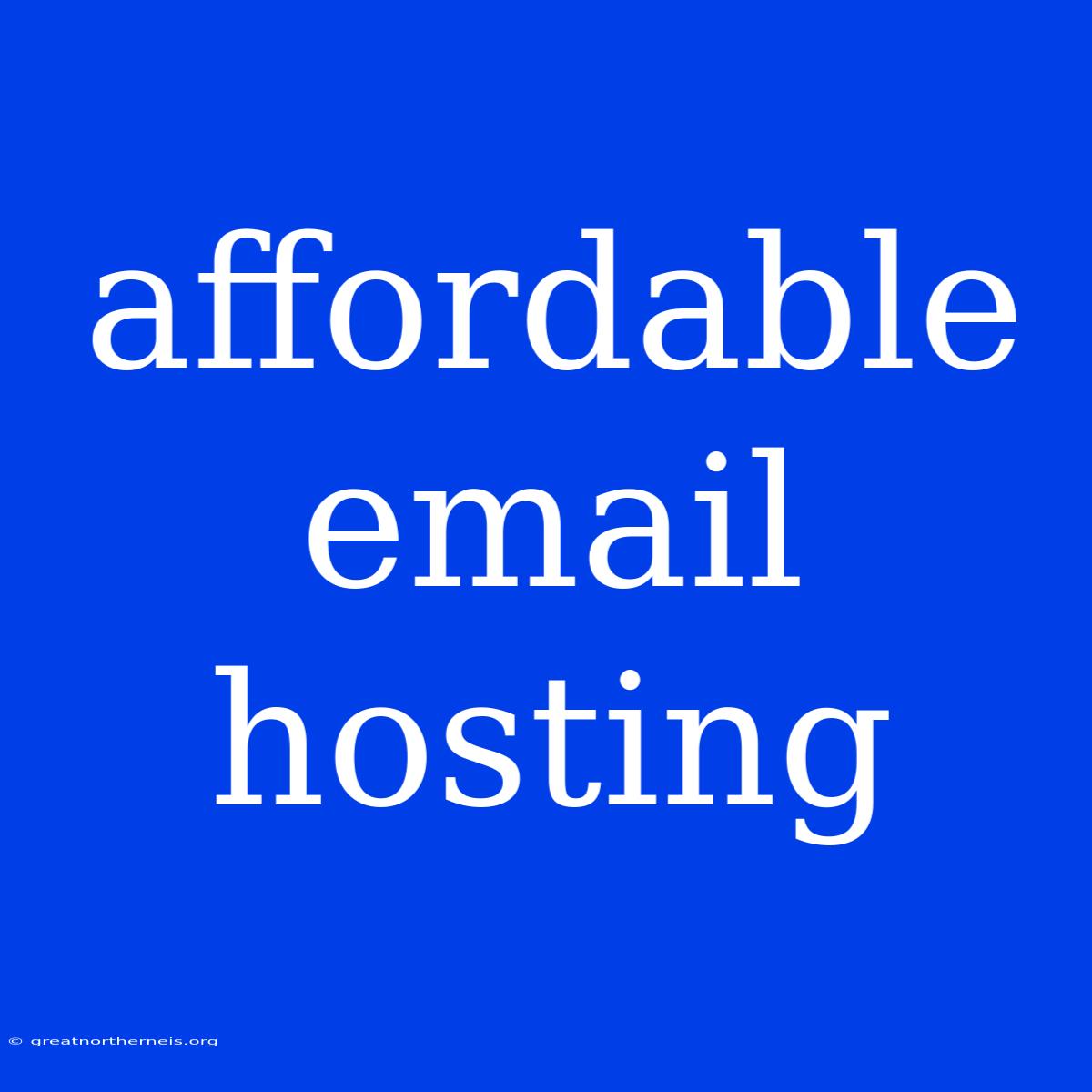 Affordable Email Hosting