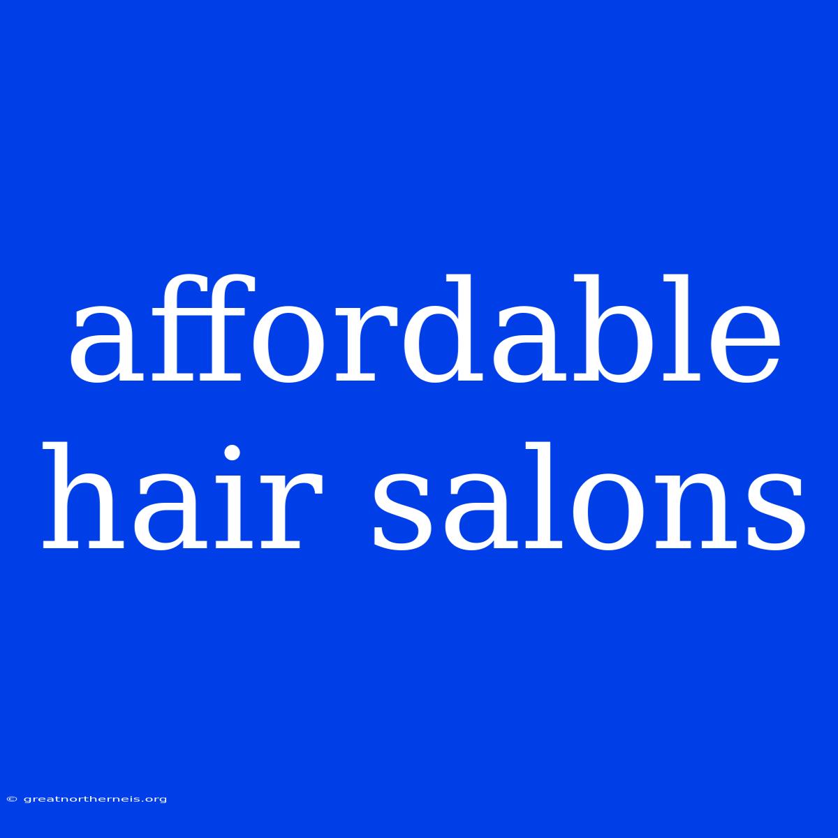 Affordable Hair Salons