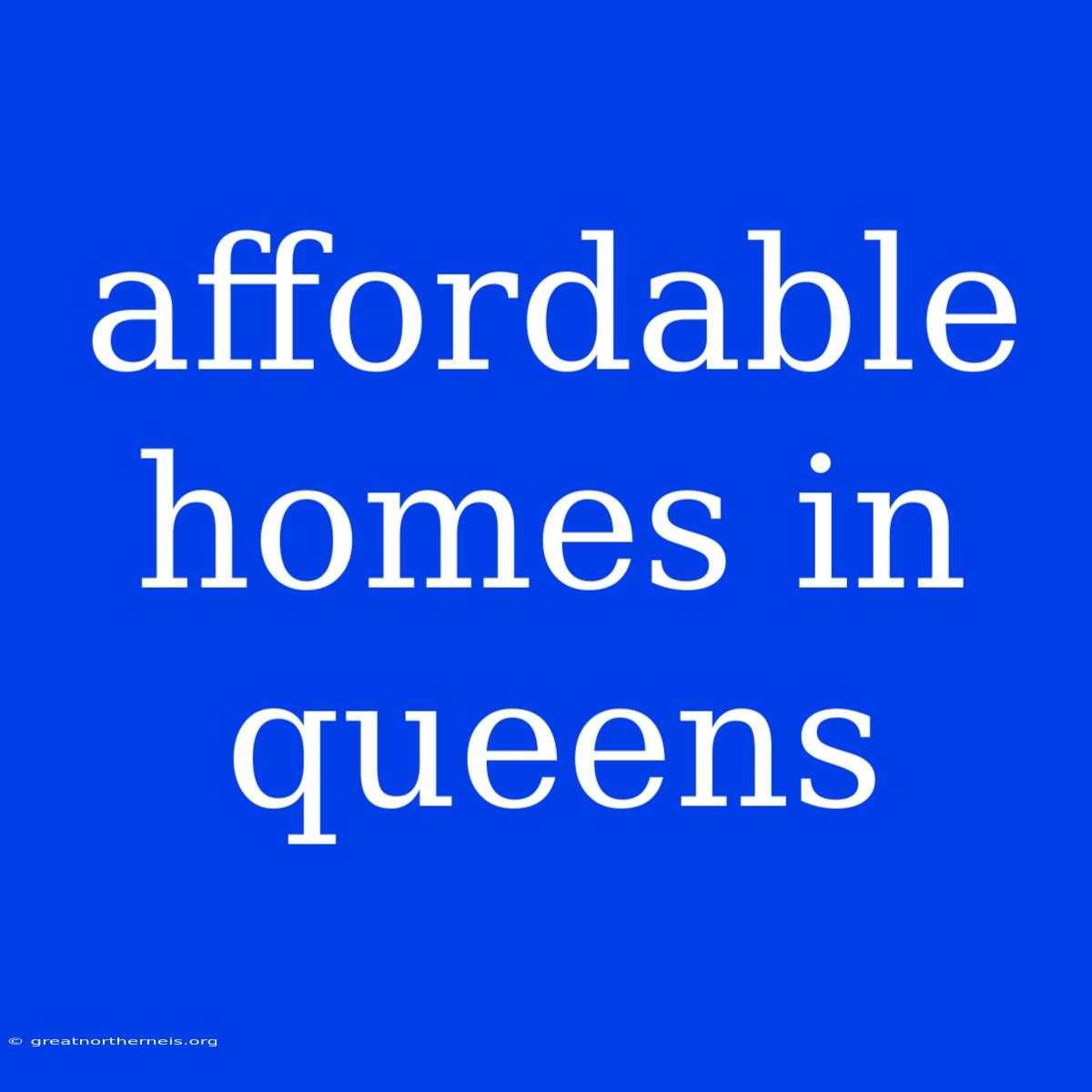 Affordable Homes In Queens