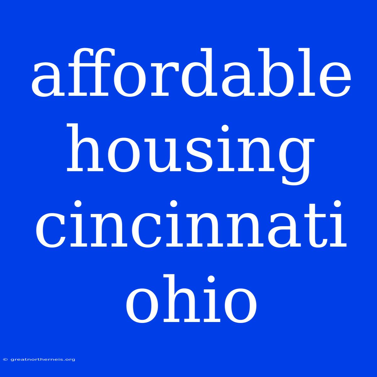 Affordable Housing Cincinnati Ohio