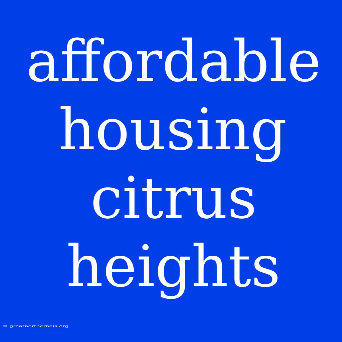 Affordable Housing Citrus Heights