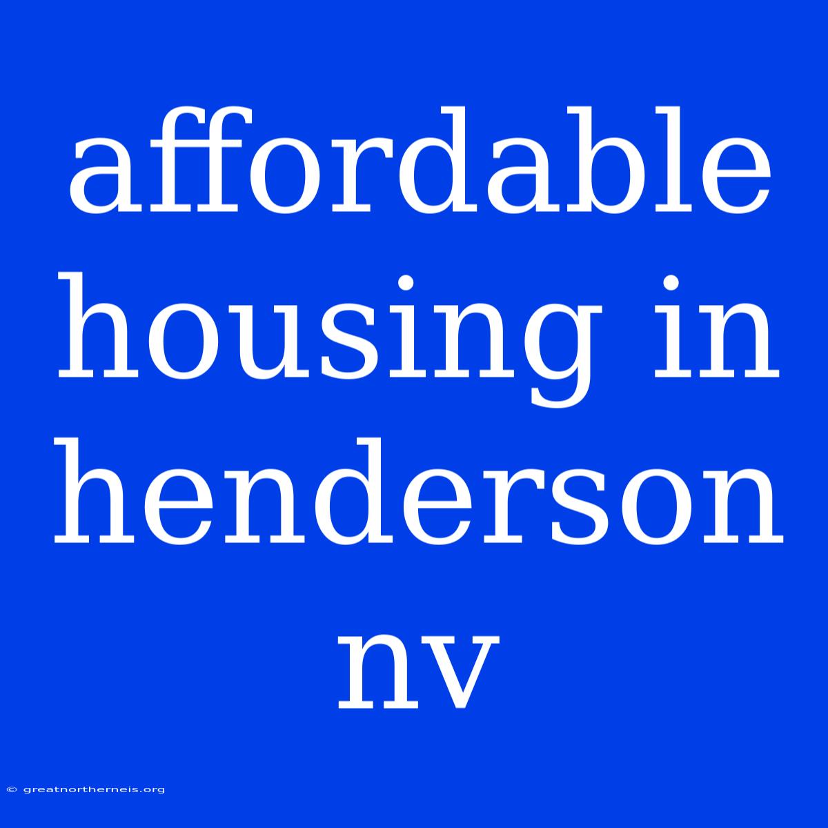 Affordable Housing In Henderson Nv