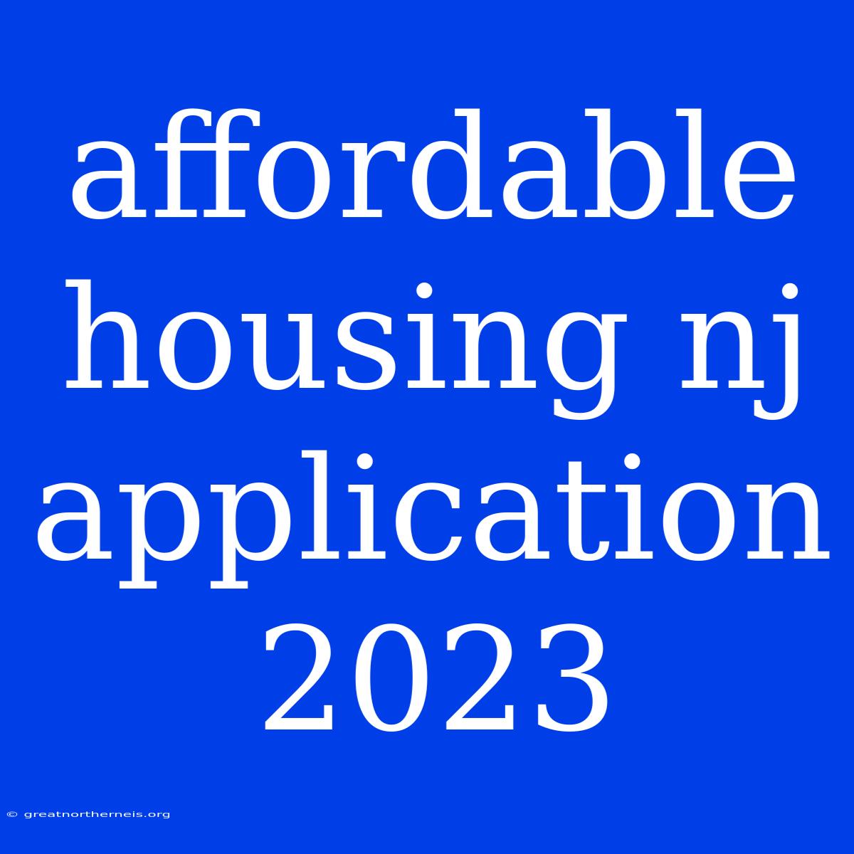 Affordable Housing Nj Application 2023