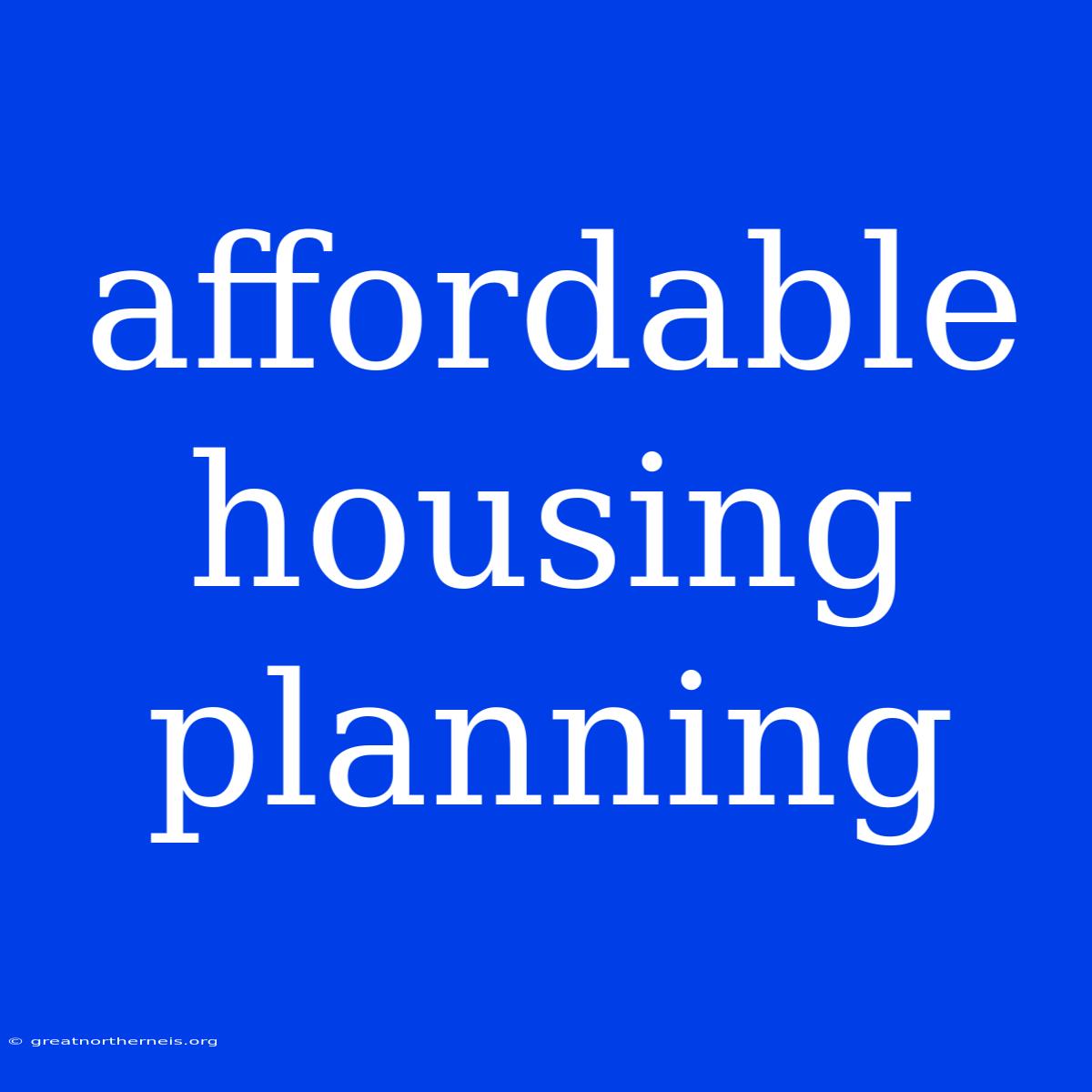 Affordable Housing Planning