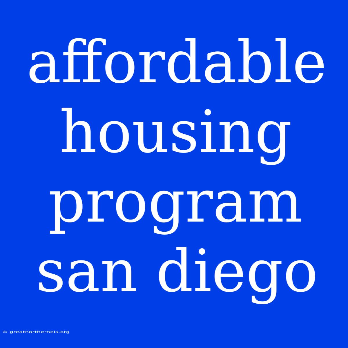 Affordable Housing Program San Diego