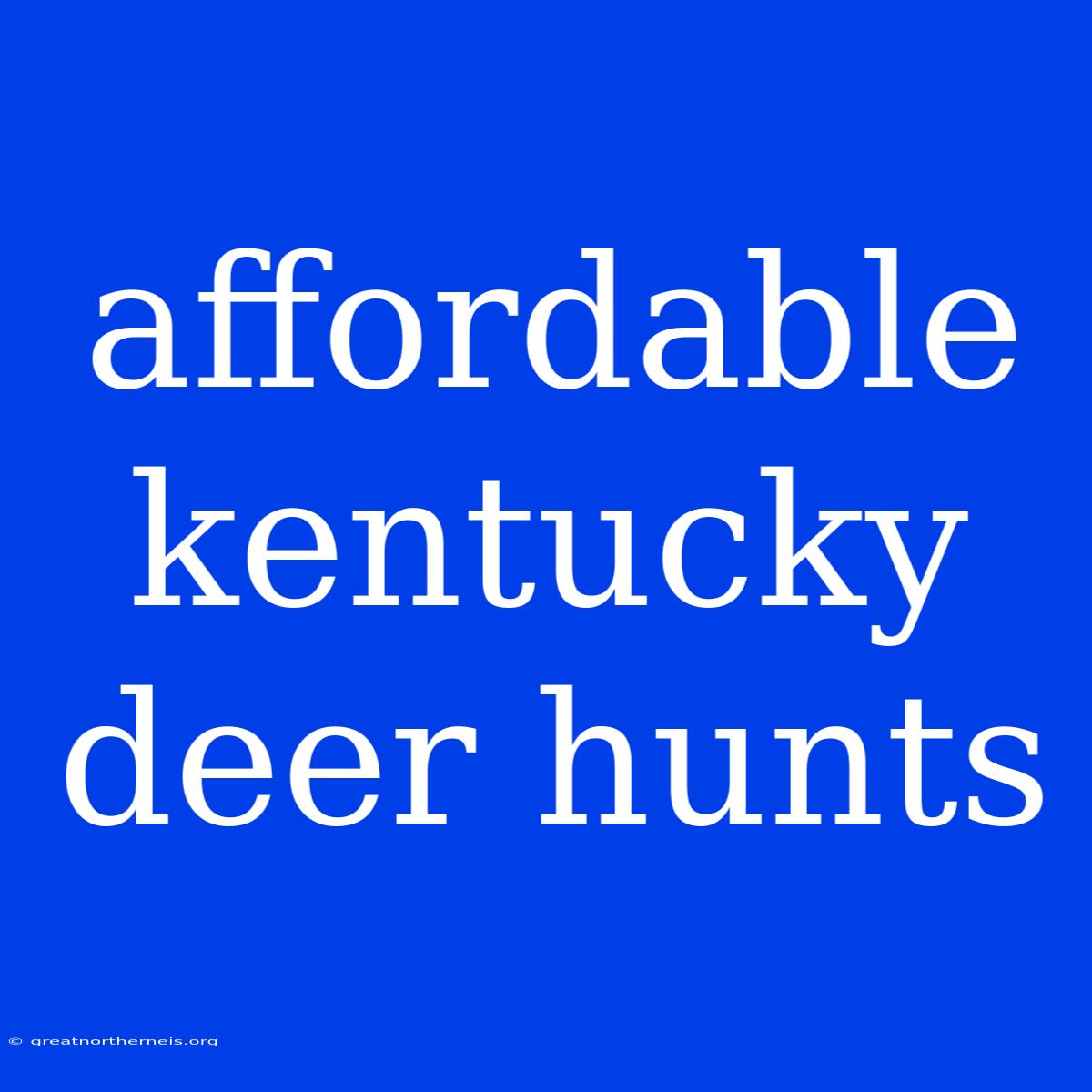 Affordable Kentucky Deer Hunts