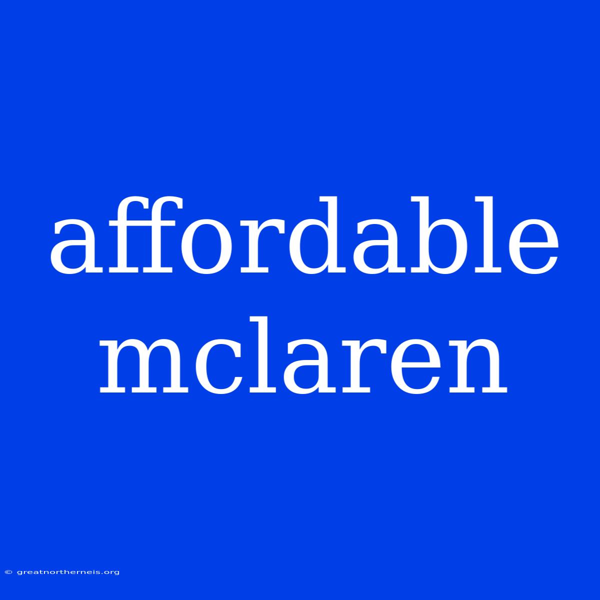 Affordable Mclaren