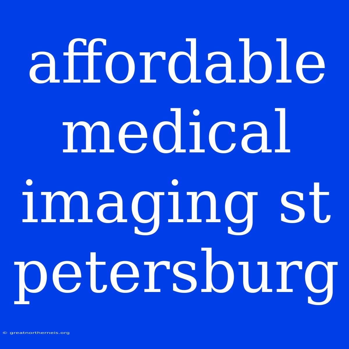 Affordable Medical Imaging St Petersburg