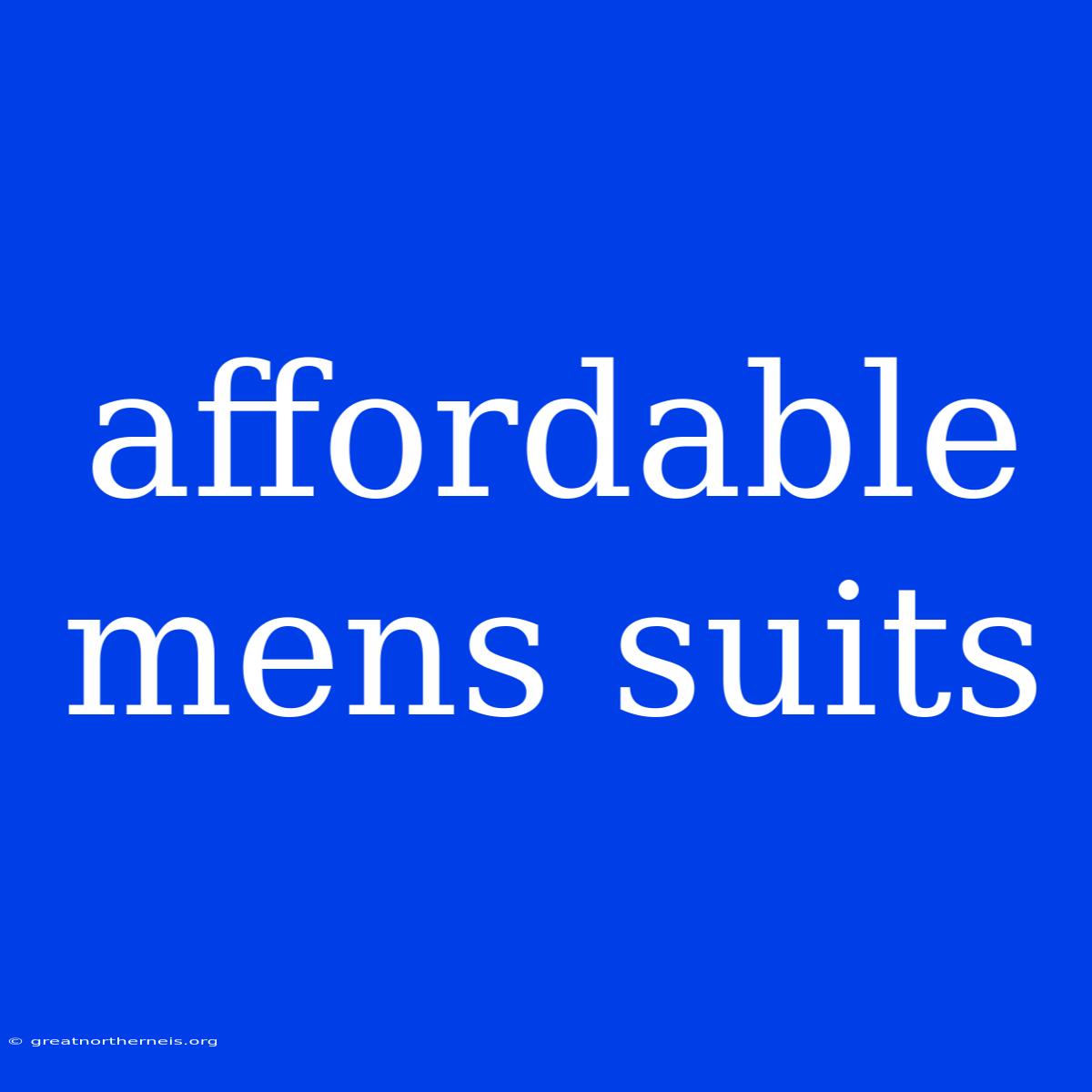 Affordable Mens Suits