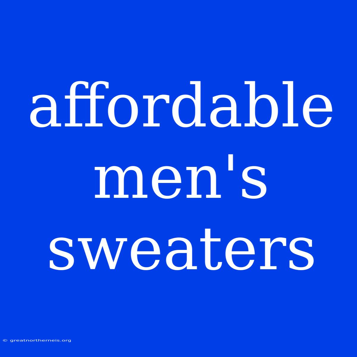 Affordable Men's Sweaters