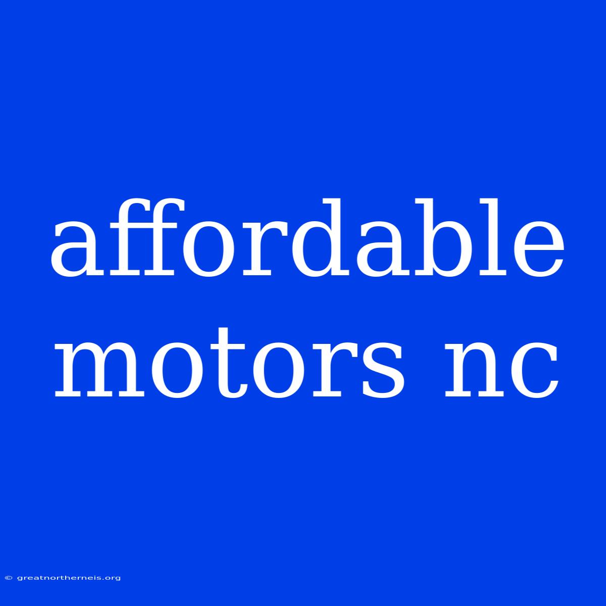 Affordable Motors Nc