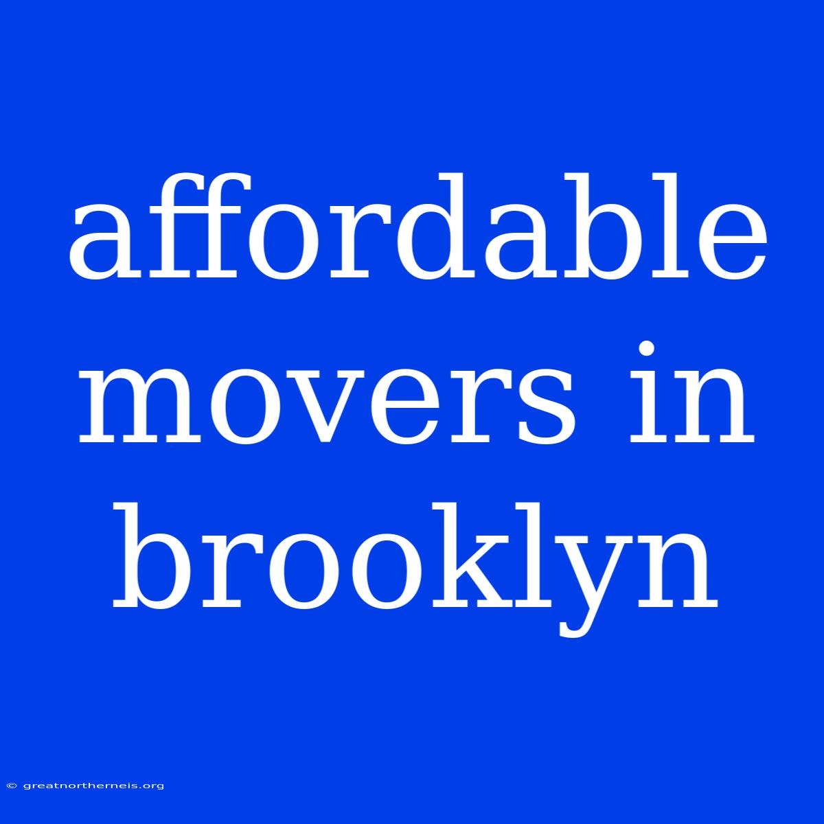 Affordable Movers In Brooklyn