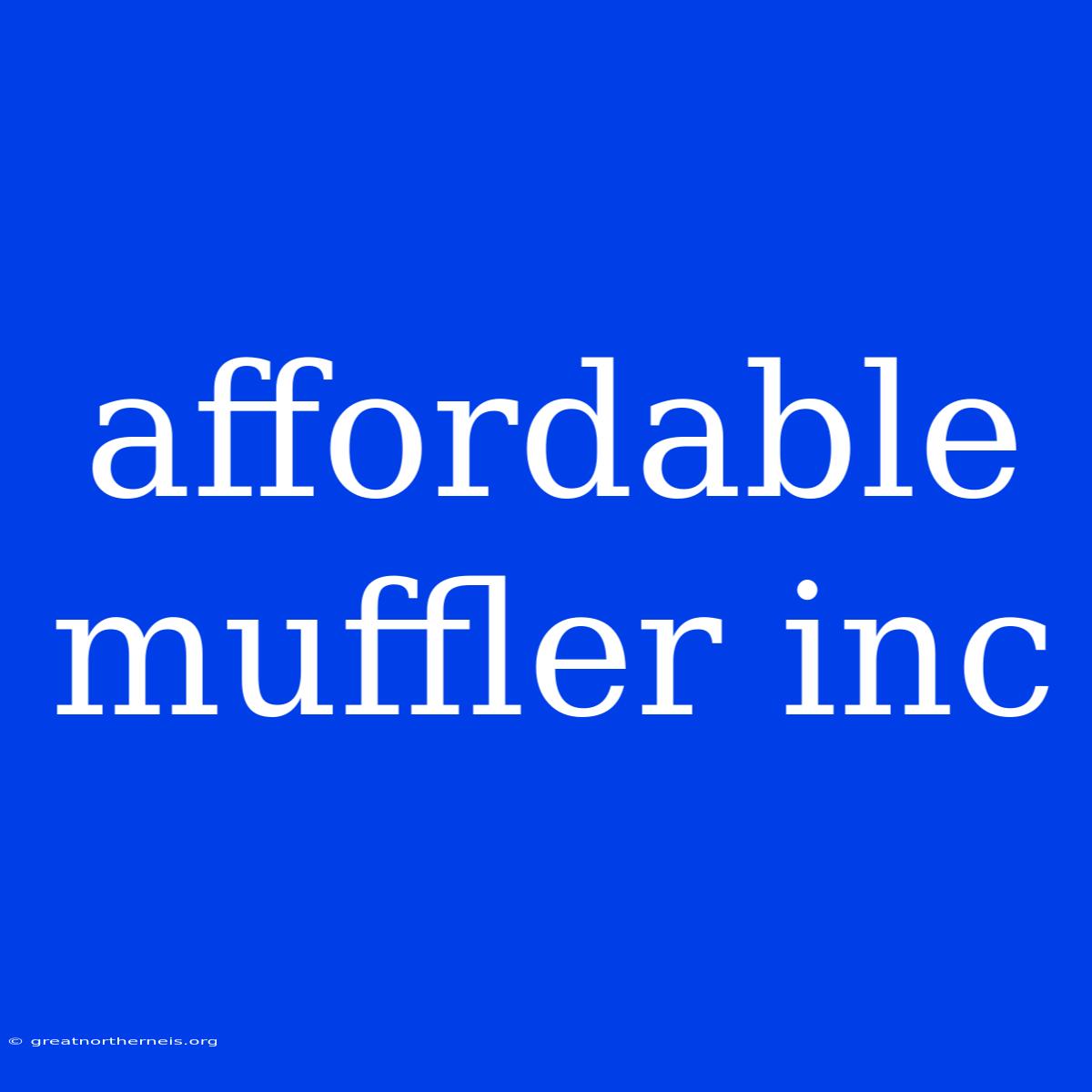 Affordable Muffler Inc