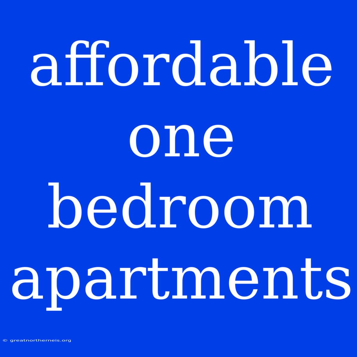 Affordable One Bedroom Apartments