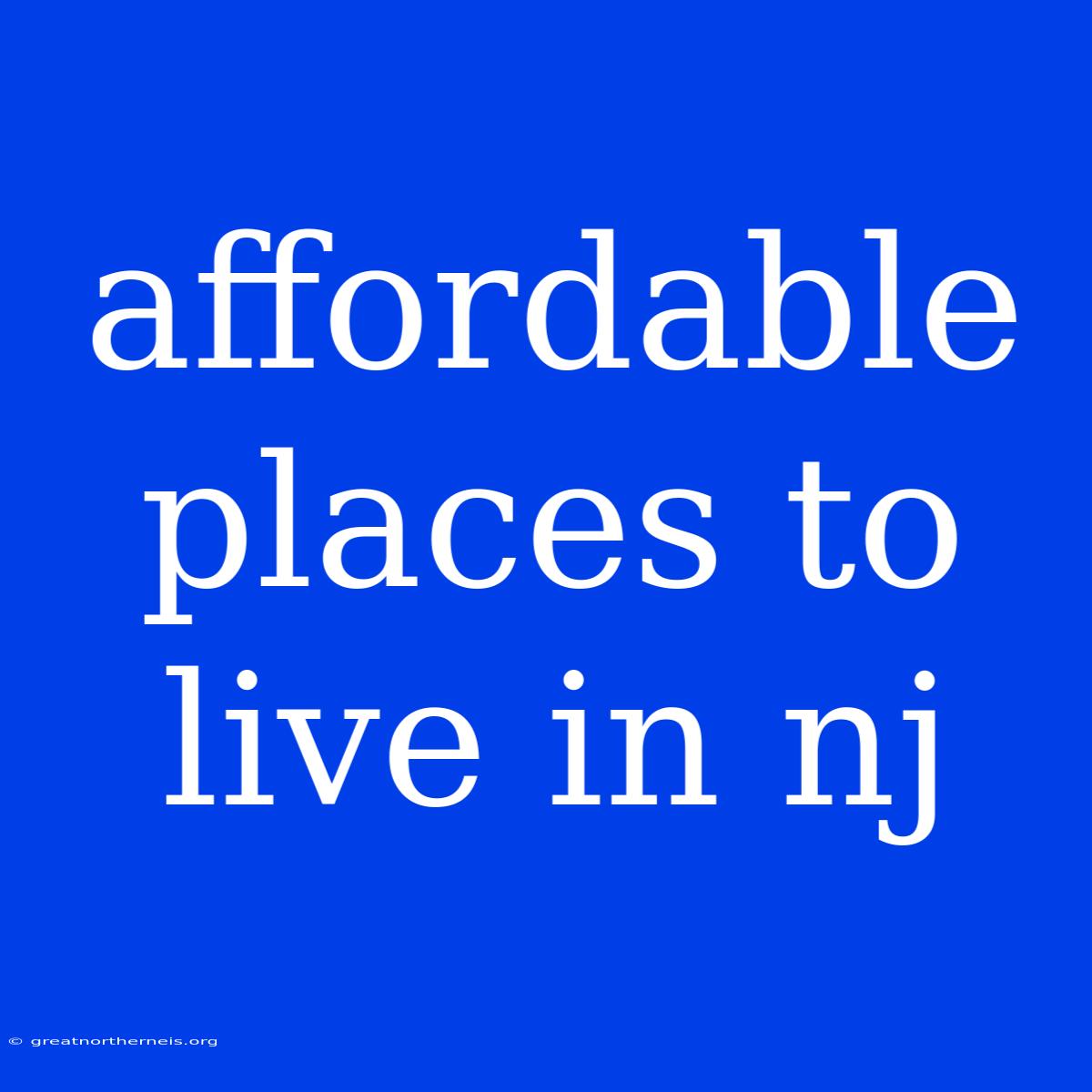 Affordable Places To Live In Nj