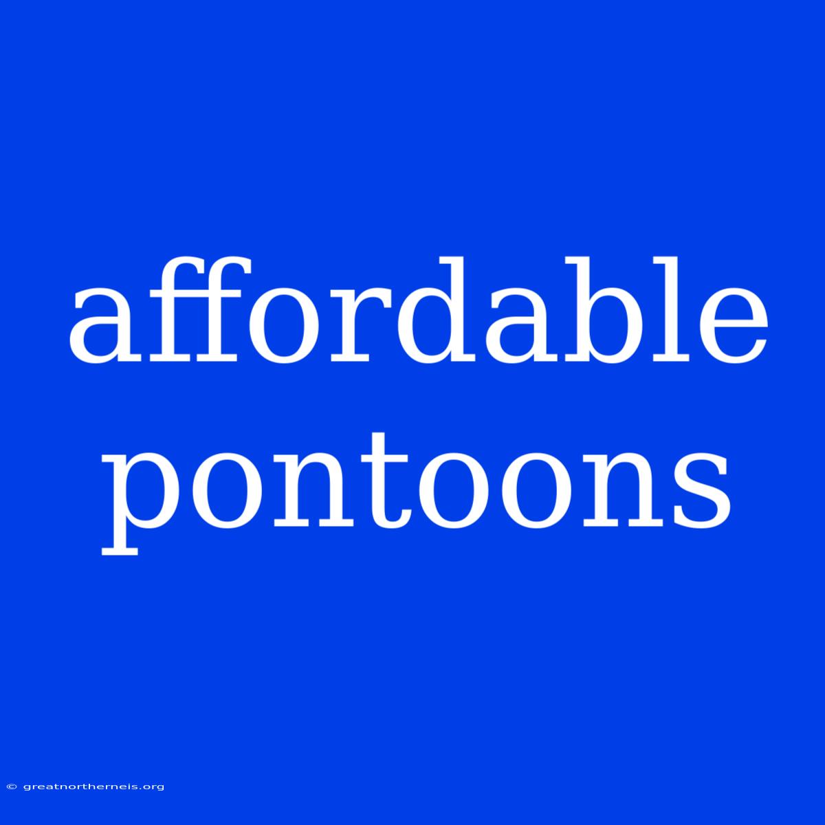 Affordable Pontoons