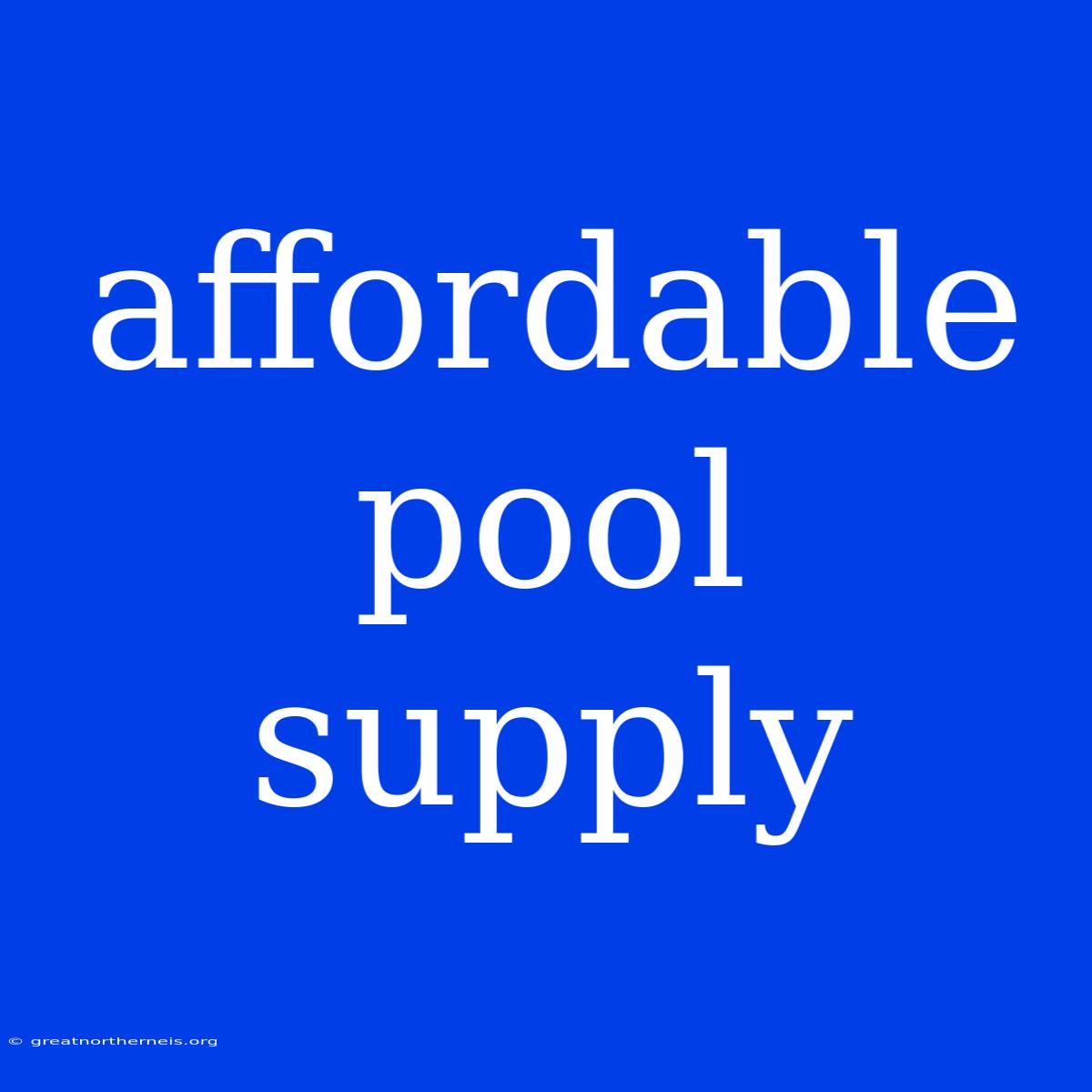 Affordable Pool Supply