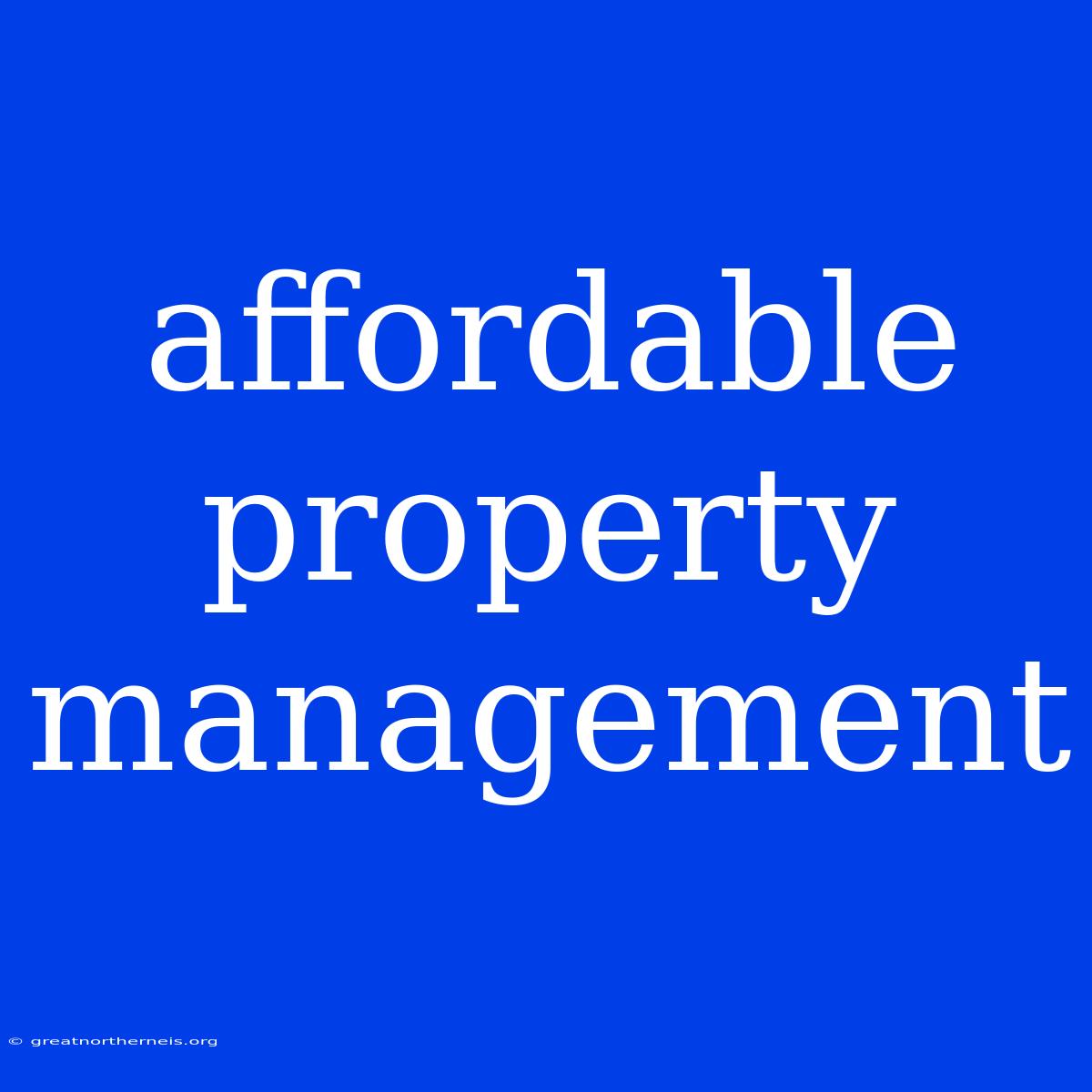 Affordable Property Management