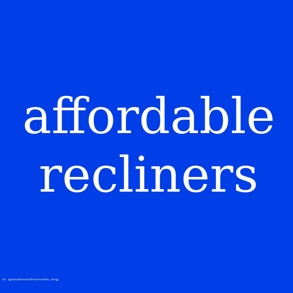 Affordable Recliners