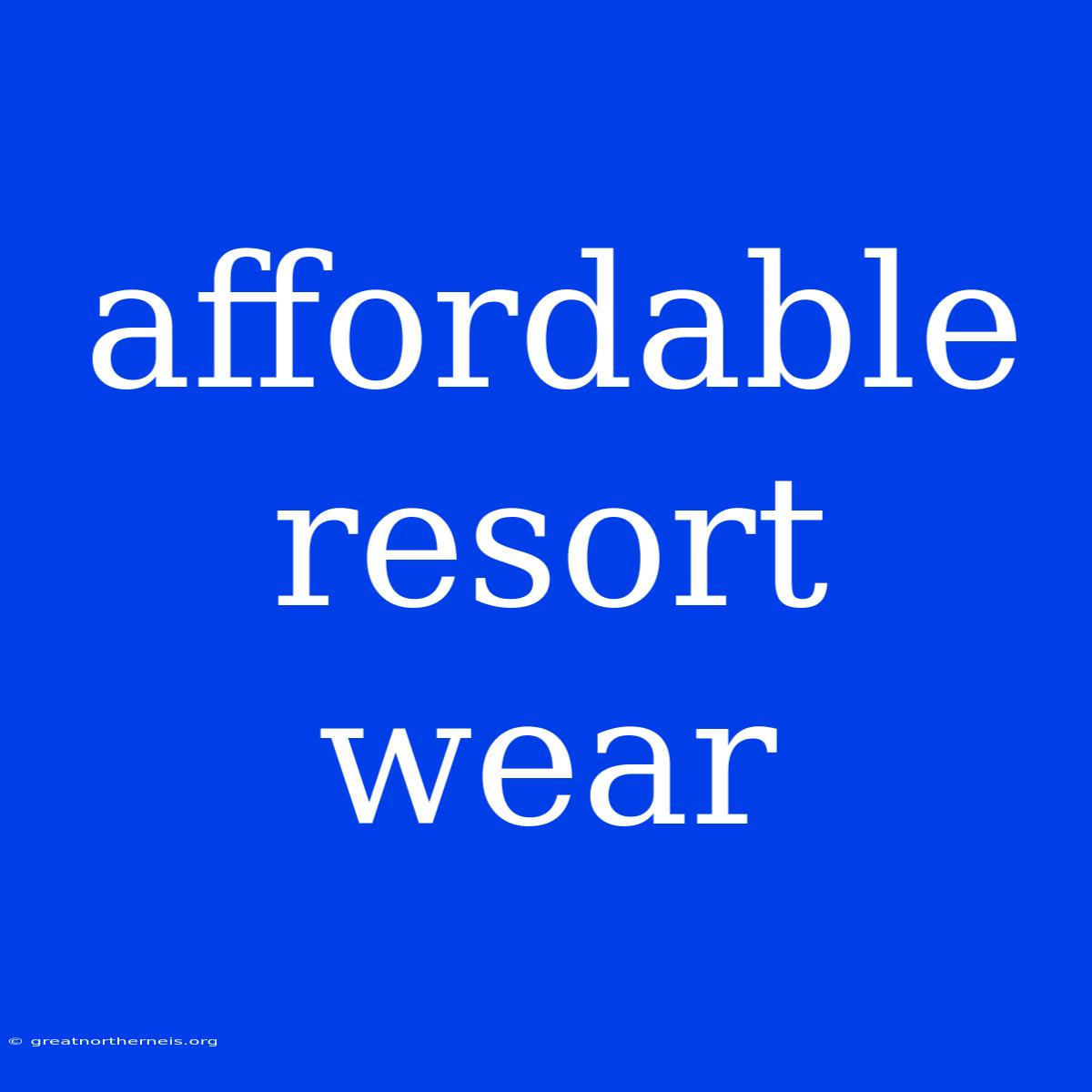 Affordable Resort Wear