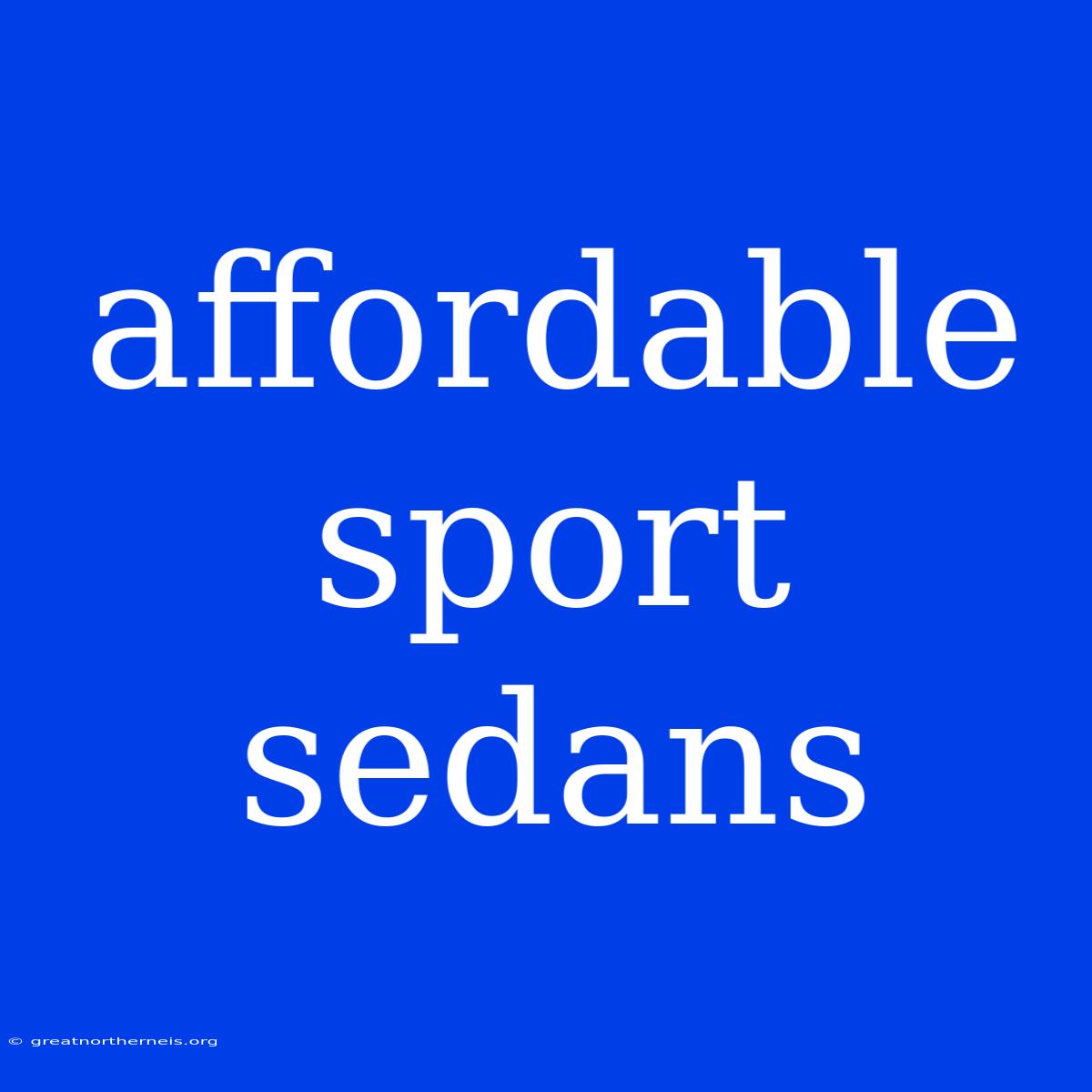 Affordable Sport Sedans