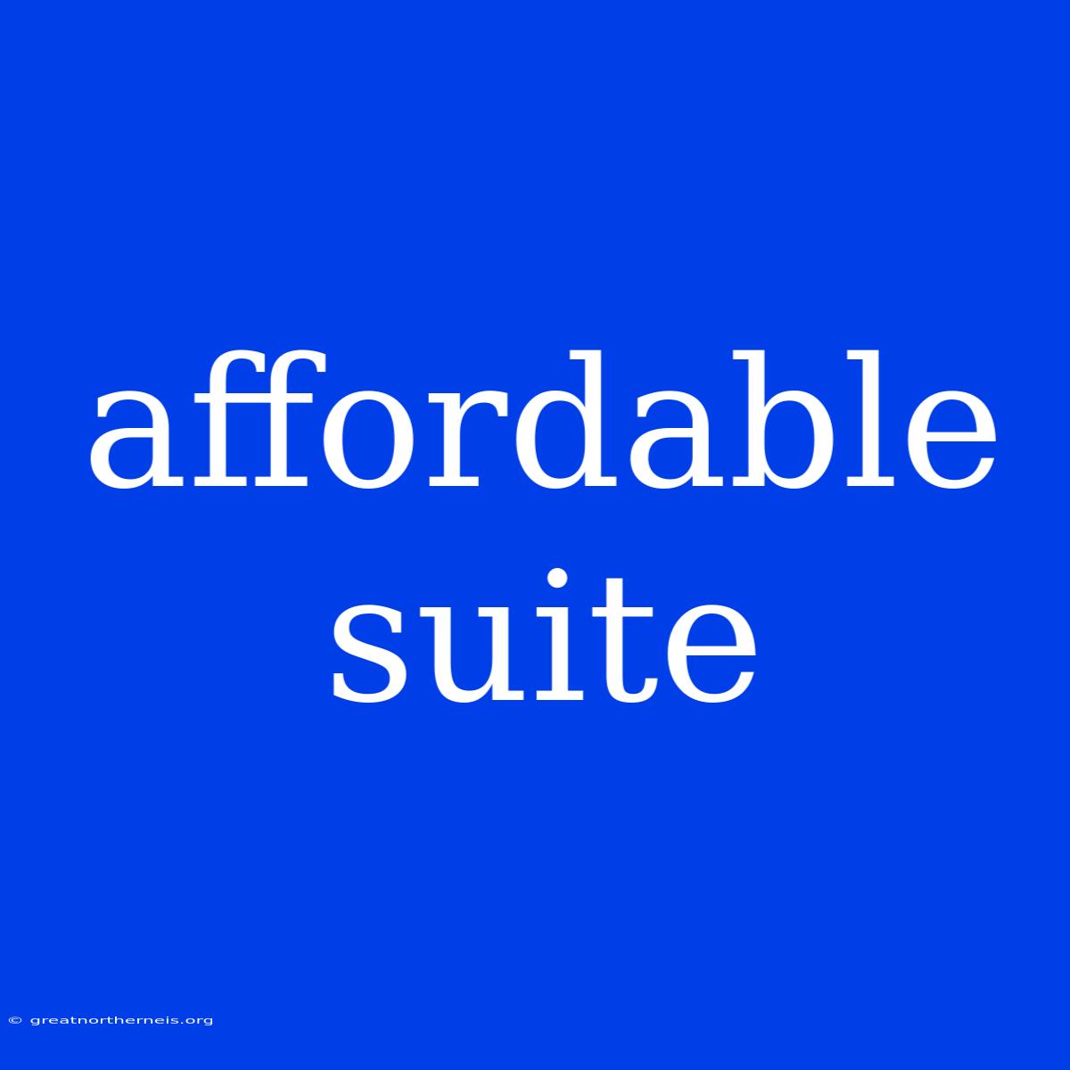 Affordable Suite