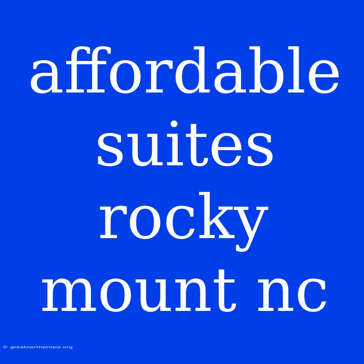 Affordable Suites Rocky Mount Nc