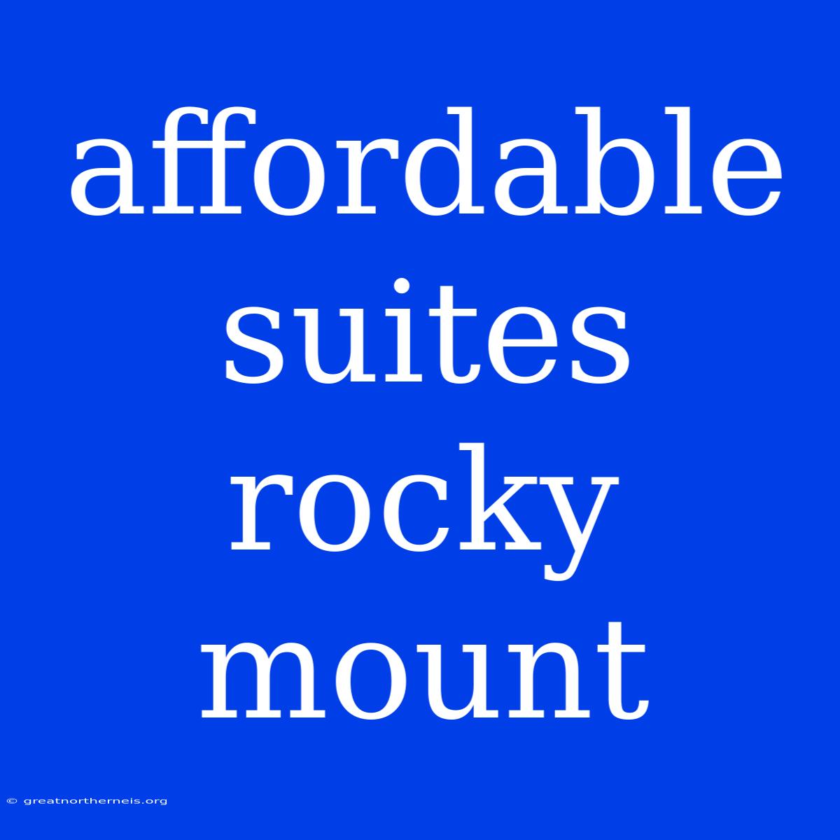 Affordable Suites Rocky Mount